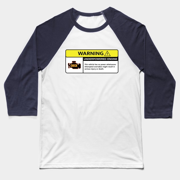 Underpowered Engine Warning Baseball T-Shirt by AltTabStudio